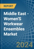 Middle East - Women'S Workwear Ensembles - Market Analysis, Forecast, Size, Trends and Insights- Product Image