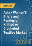 Asia - Women'S Briefs and Panties of Knitted or Crocheted Textiles - Market Analysis, Forecast, Size, Trends and Insights- Product Image