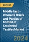 Middle East - Women'S Briefs and Panties of Knitted or Crocheted Textiles - Market Analysis, Forecast, Size, Trends and Insights - Product Thumbnail Image