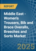 Middle East - Women's Trousers, Bib and Brace Overalls, Breeches and Sorts - Market Analysis, Forecast, Size, Trends and Insights- Product Image