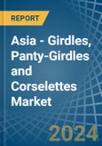 Asia - Girdles, Panty-Girdles and Corselettes - Market Analysis, Forecast, Size, Trends and Insights- Product Image