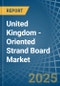 United Kingdom - Oriented Strand Board (OSB) - Market Analysis, Forecast, Size, Trends and Insights - Product Thumbnail Image