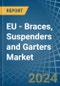EU - Braces, Suspenders and Garters - Market Analysis, Forecast, Size, Trends and Insights - Product Image