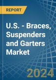 U.S. - Braces, Suspenders and Garters - Market Analysis, Forecast, Size, Trends and Insights- Product Image