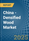 China - Densified Wood - Market Analysis, Forecast, Size, Trends and Insights- Product Image