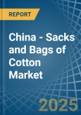 China - Sacks and Bags of Cotton - Market Analysis, Forecast, Size, Trends and Insights- Product Image