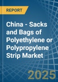 China - Sacks and Bags of Polyethylene or Polypropylene Strip - Market Analysis, Forecast, Size, Trends and Insights- Product Image