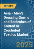 Asia - Men'S Dressing Gowns and Bathrobes of Knitted or Crocheted Textiles - Market Analysis, Forecast, Size, Trends and Insights- Product Image