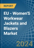 EU - Women'S Workwear Jackets and Blazers - Market Analysis, Forecast, Size, Trends and Insights- Product Image