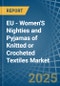 EU - Women'S Nighties and Pyjamas of Knitted or Crocheted Textiles - Market Analysis, Forecast, Size, Trends and Insights - Product Thumbnail Image