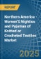 Northern America - Women'S Nighties and Pyjamas of Knitted or Crocheted Textiles - Market Analysis, Forecast, Size, Trends and Insights - Product Thumbnail Image