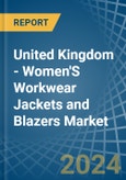 United Kingdom - Women'S Workwear Jackets and Blazers - Market Analysis, Forecast, Size, Trends and Insights- Product Image