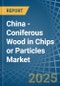 China - Coniferous Wood in Chips or Particles - Market Analysis, Forecast, Size, Trends and insights - Product Image