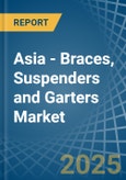 Asia - Braces, Suspenders and Garters - Market Analysis, Forecast, Size, Trends and Insights- Product Image