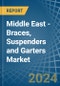 Middle East - Braces, Suspenders and Garters - Market Analysis, Forecast, Size, Trends and Insights - Product Thumbnail Image