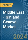 Middle East - Gin and Geneva - Market Analysis, Forecast, Size, Trends and Insights- Product Image