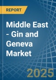 Middle East - Gin and Geneva - Market Analysis, Forecast, Size, Trends and Insights- Product Image