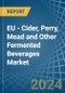 EU - Cider, Perry, Mead and Other Fermented Beverages - Market Analysis, Forecast, Size, Trends and Insights - Product Thumbnail Image