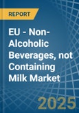 EU - Non-Alcoholic Beverages, not Containing Milk - Market Analysis, Forecast, Size, Trends and Insights- Product Image