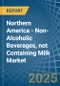 Northern America - Non-Alcoholic Beverages, not Containing Milk - Market Analysis, Forecast, Size, Trends and Insights - Product Thumbnail Image
