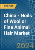 China - Noils of Wool or Fine Animal Hair - Market Analysis, Forecast, Size, Trends and Insights- Product Image
