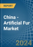 China - Artificial Fur - Market Analysis, Forecast, Size, Trends and Insights- Product Image
