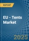 EU - Tents (Including Caravan Awnings) - Market Analysis, Forecast, Size, Trends and Insights - Product Thumbnail Image