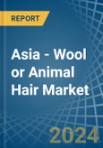 Asia - Wool or Animal Hair (Including Wool Tops) - Market Analysis, Forecast, Size, Trends and Insights- Product Image