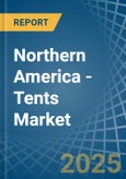 Northern America - Tents (Including Caravan Awnings) - Market Analysis, Forecast, Size, Trends and Insights- Product Image