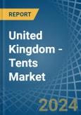 United Kingdom - Tents (Including Caravan Awnings) - Market Analysis, Forecast, Size, Trends and Insights- Product Image