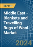 Middle East - Blankets and Travelling Rugs of Wool - Market Analysis, Forecast, Size, Trends and Insights- Product Image