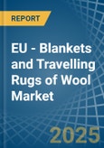 EU - Blankets and Travelling Rugs of Wool - Market Analysis, Forecast, Size, Trends and Insights- Product Image