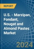 U.S. - Marzipan, Fondant, Nougat and Almond Pastes - Market Analysis, Forecast, Size, Trends and Insights- Product Image