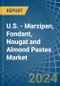 U.S. - Marzipan, Fondant, Nougat and Almond Pastes - Market Analysis, Forecast, Size, Trends and Insights - Product Image