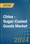 China - Sugar-Coated (Panned) Goods - Market Analysis, Forecast, Size, Trends and Insights - Product Image