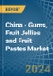 China - Gums, Fruit Jellies and Fruit Pastes - Market Analysis, Forecast, Size, Trends and Insights - Product Image