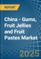 China - Gums, Fruit Jellies and Fruit Pastes - Market Analysis, Forecast, Size, Trends and Insights - Product Image