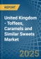 United Kingdom - Toffees, Caramels and Similar Sweets - Market Analysis, Forecast, Size, Trends and Insights - Product Thumbnail Image