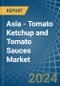 Asia - Tomato Ketchup and Tomato Sauces - Market Analysis, Forecast, Size, Trends and Insights - Product Thumbnail Image