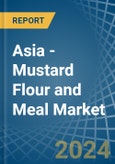 Asia - Mustard Flour and Meal - Market Analysis, Forecast, Size, Trends and Insights- Product Image