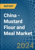 China - Mustard Flour and Meal - Market Analysis, Forecast, Size, Trends and Insights- Product Image