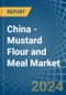 China - Mustard Flour and Meal - Market Analysis, Forecast, Size, Trends and Insights - Product Thumbnail Image