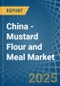 China - Mustard Flour and Meal - Market Analysis, Forecast, Size, Trends and Insights - Product Thumbnail Image