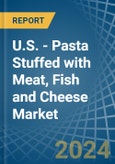 U.S. - Pasta Stuffed with Meat, Fish and Cheese - Market Analysis, Forecast, Size, Trends and Insights- Product Image