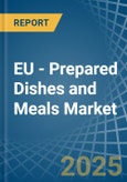 EU - Prepared Dishes and Meals - Market Analysis, Forecast, Size, Trends and Insights- Product Image