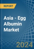 Asia - Egg Albumin - Market Analysis, Forecast, Size, Trends and Insights- Product Image