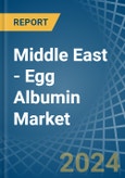 Middle East - Egg Albumin - Market Analysis, Forecast, Size, Trends and Insights- Product Image