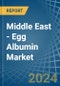 Middle East - Egg Albumin - Market Analysis, Forecast, Size, Trends and Insights - Product Thumbnail Image