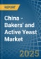 China - Bakers' and Active Yeast - Market Analysis, Forecast, Size, Trends and Insights - Product Image