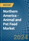 Northern America - Animal and Pet Feed - Market Analysis, Forecast, Size, Trends and Insights - Product Thumbnail Image